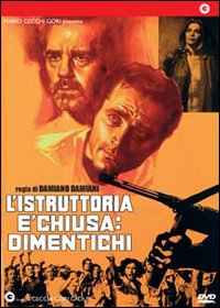 L' Istruttoria  chiusa dimentichi 