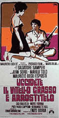 Uccidete il vitello grasso e arrostitelo (Salvatore Samperi) (直译 杀了肥牛犊去烤)